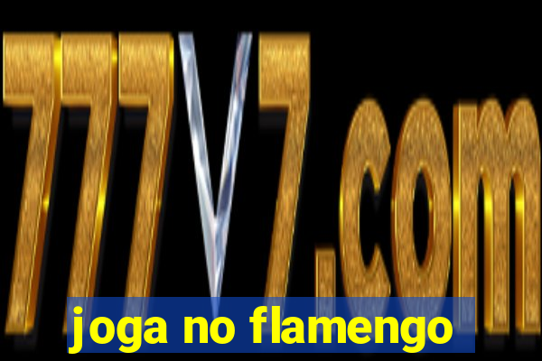 joga no flamengo