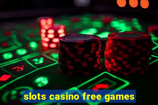 slots casino free games