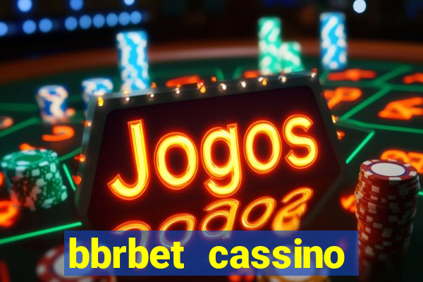 bbrbet cassino online jogos que ganha dinheiro real