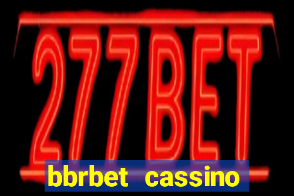 bbrbet cassino online jogos que ganha dinheiro real