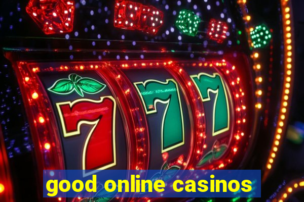 good online casinos