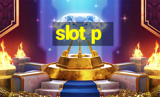 slot p