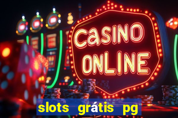 slots grátis pg soft slot demo