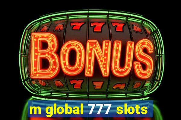 m global 777 slots