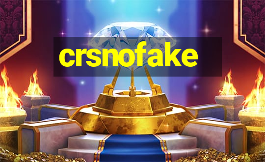 crsnofake