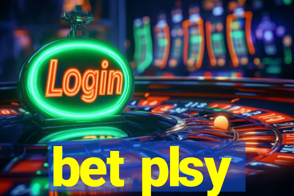 bet plsy