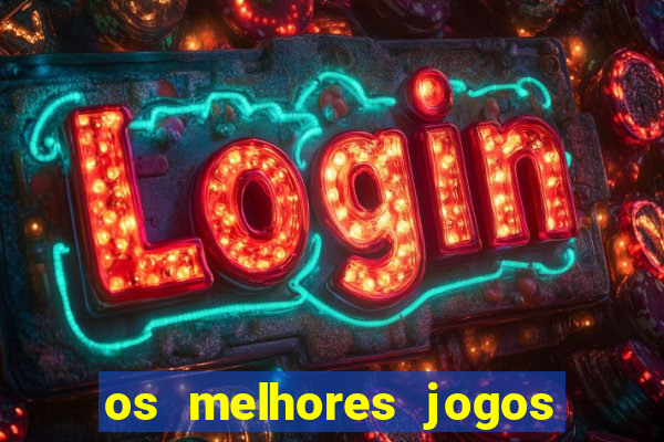 os melhores jogos que pagam dinheiro de verdade