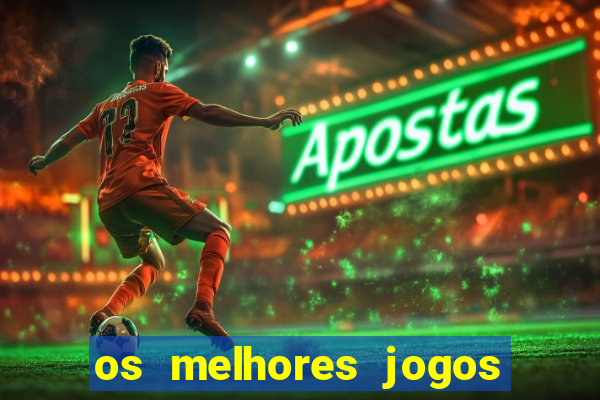 os melhores jogos que pagam dinheiro de verdade