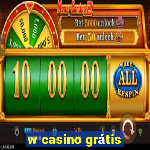 w casino grátis