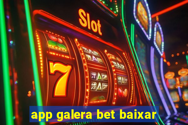 app galera bet baixar