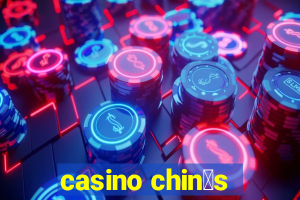 casino chin锚s