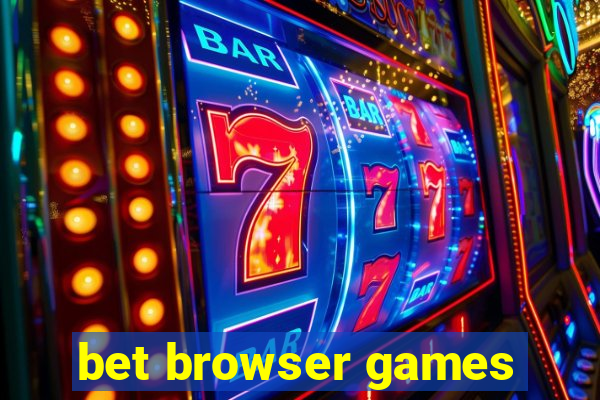 bet browser games