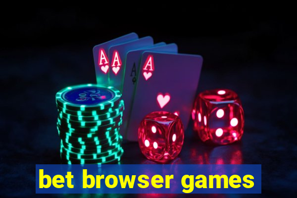 bet browser games