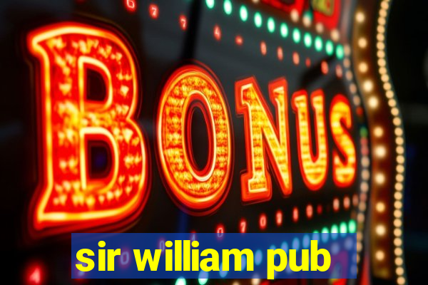 sir william pub