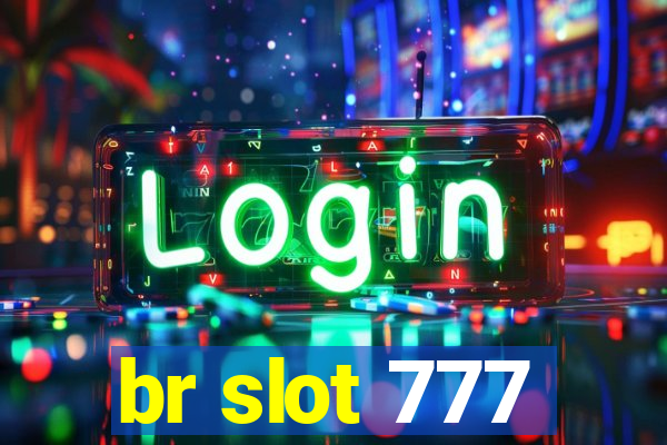 br slot 777