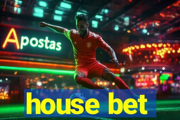 house bet