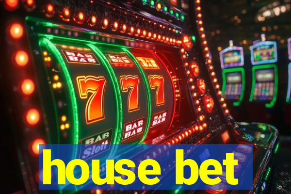 house bet