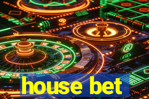 house bet