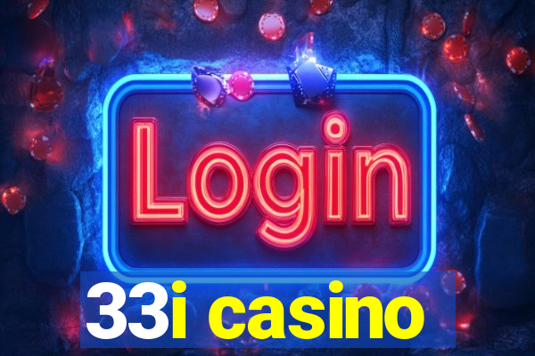 33i casino