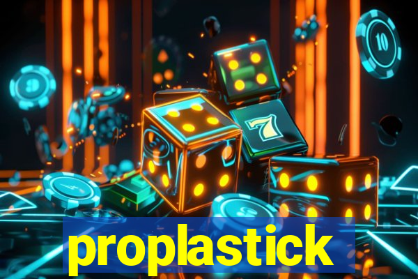 proplastick