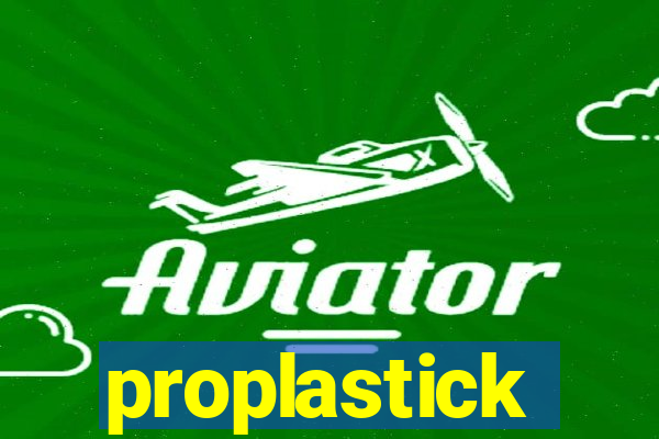 proplastick