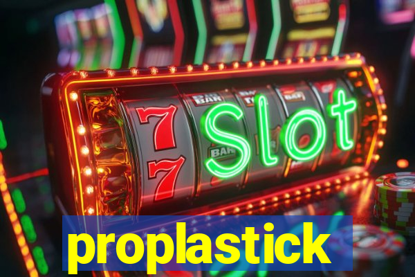 proplastick