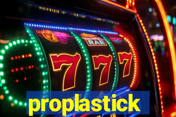 proplastick