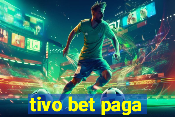 tivo bet paga