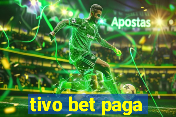 tivo bet paga