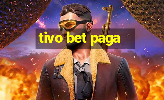 tivo bet paga