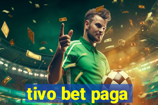 tivo bet paga