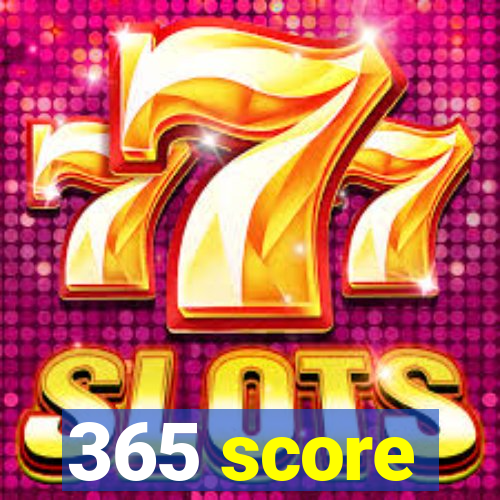 365 score