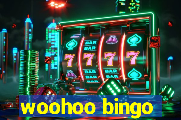 woohoo bingo