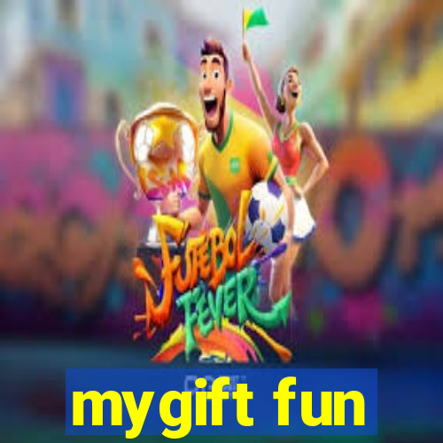 mygift fun