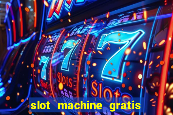 slot machine gratis senza scaricare butterfly