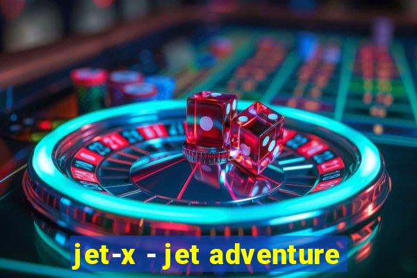 jet-x - jet adventure