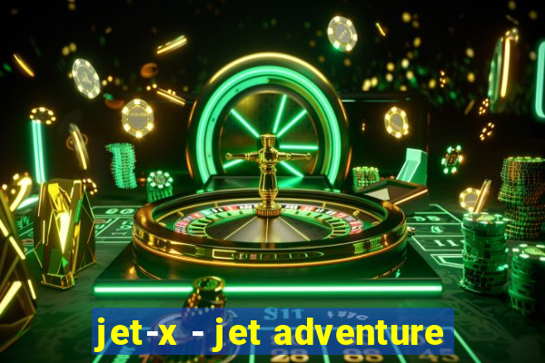 jet-x - jet adventure