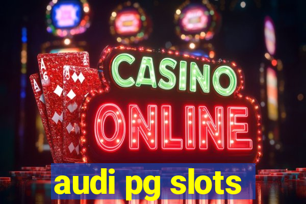 audi pg slots