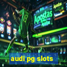 audi pg slots