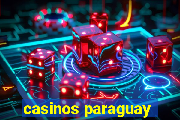 casinos paraguay