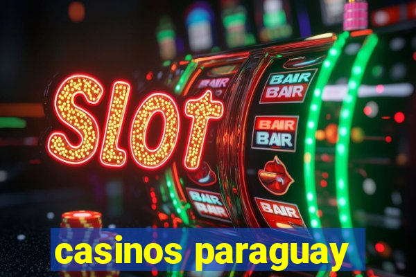 casinos paraguay