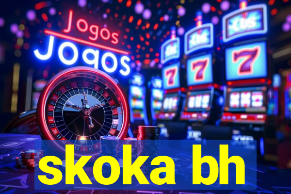 skoka bh