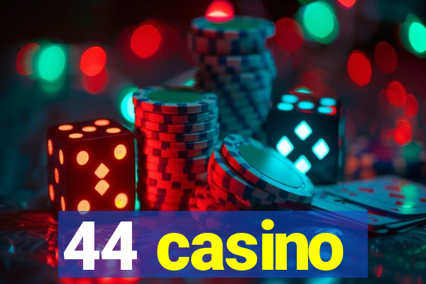 44 casino