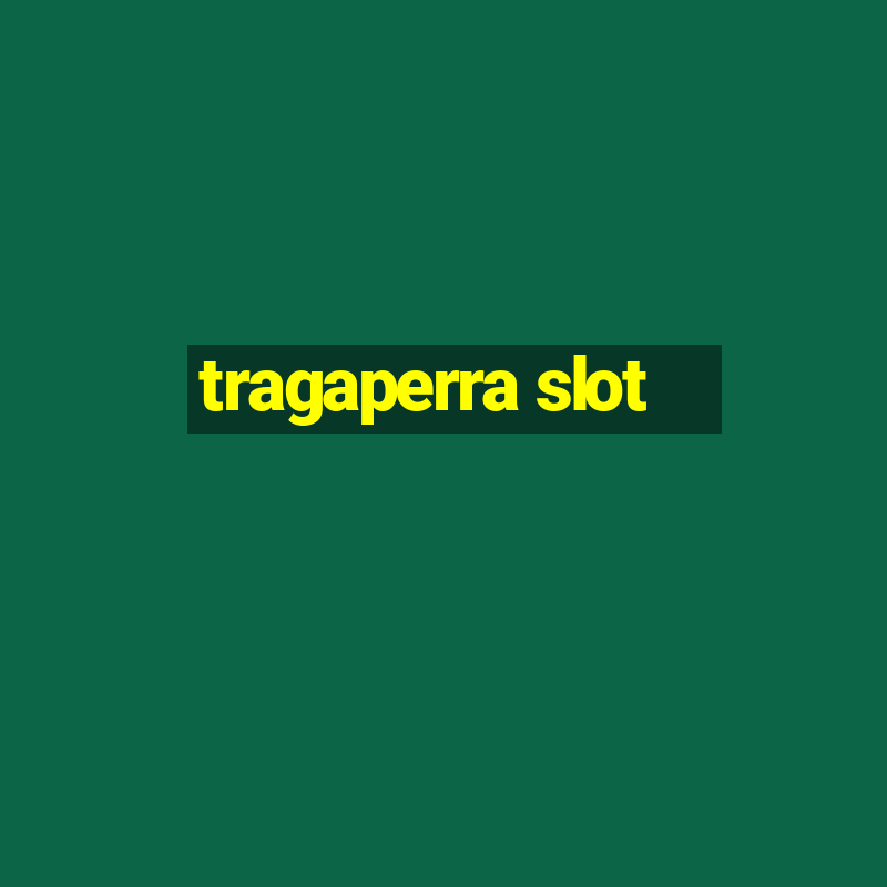 tragaperra slot