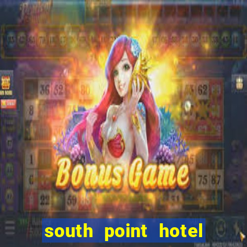 south point hotel casino & spa las vegas