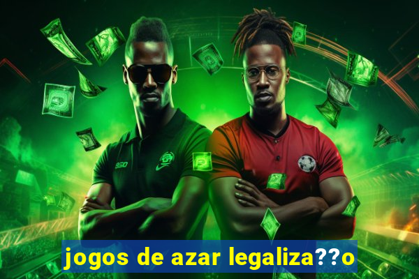 jogos de azar legaliza??o