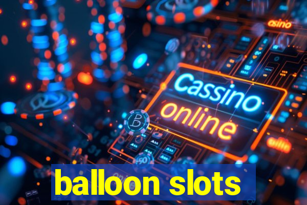 balloon slots