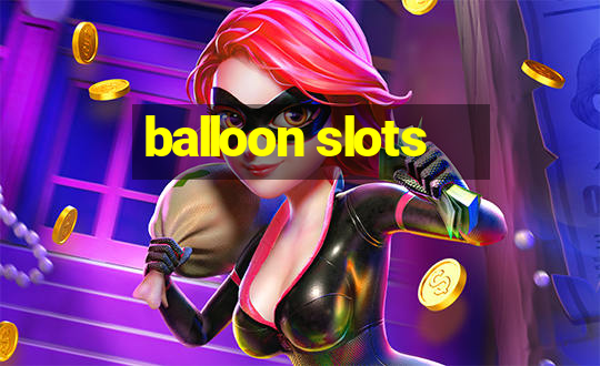 balloon slots