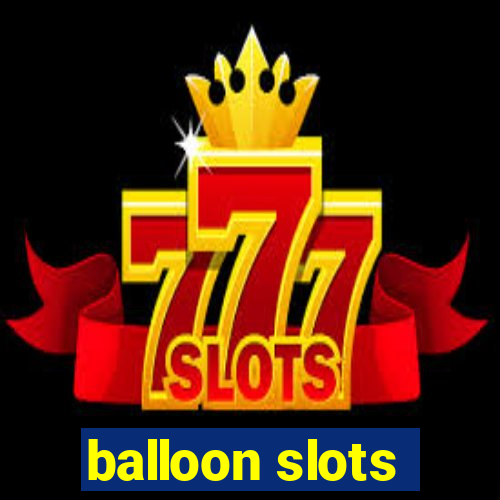 balloon slots