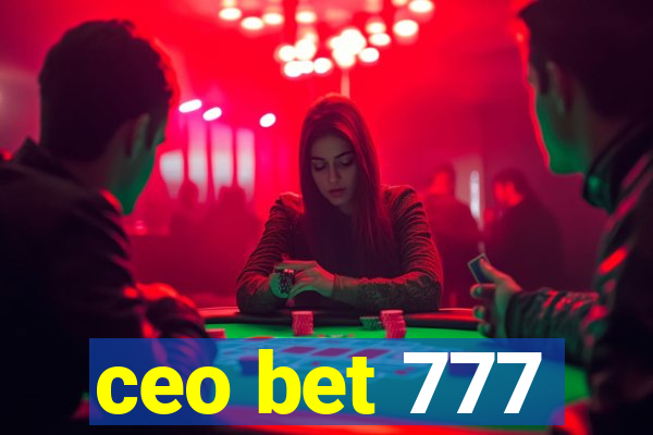 ceo bet 777